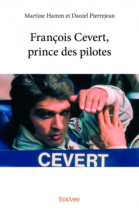 Könyv François cevert, prince des pilotes MARTINE HAMM ET DANI