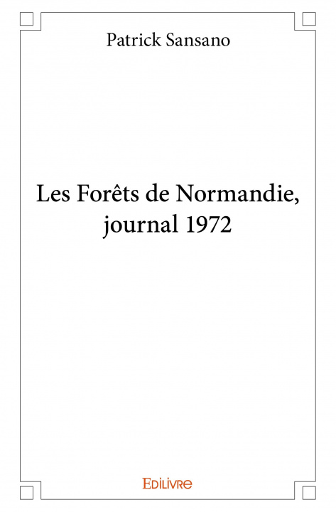Kniha Les forêts de normandie, journal 1972 PATRICK SANSANO