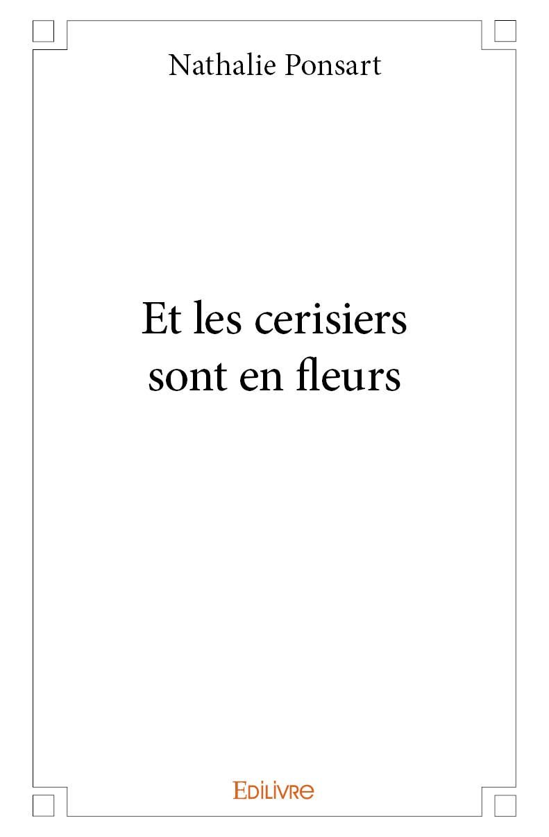 Knjiga Et les cerisiers sont en fleurs NATHALIE PONSART