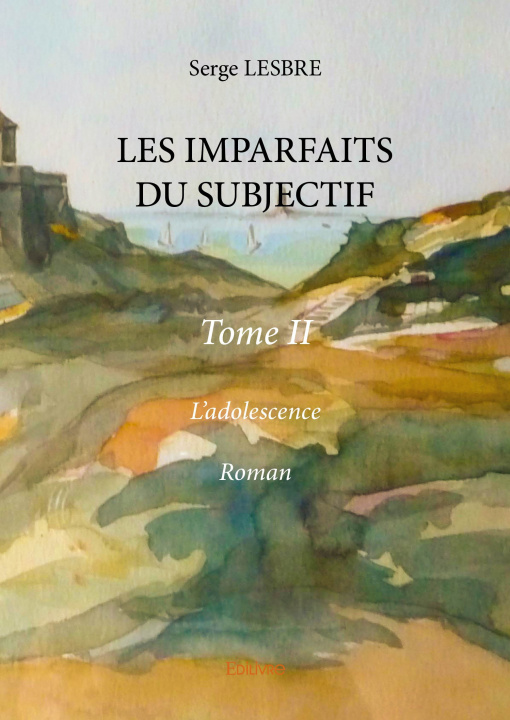 Knjiga Les imparfaits du subjectif - tome ii -  l’adolescence, SERGE LESBRE