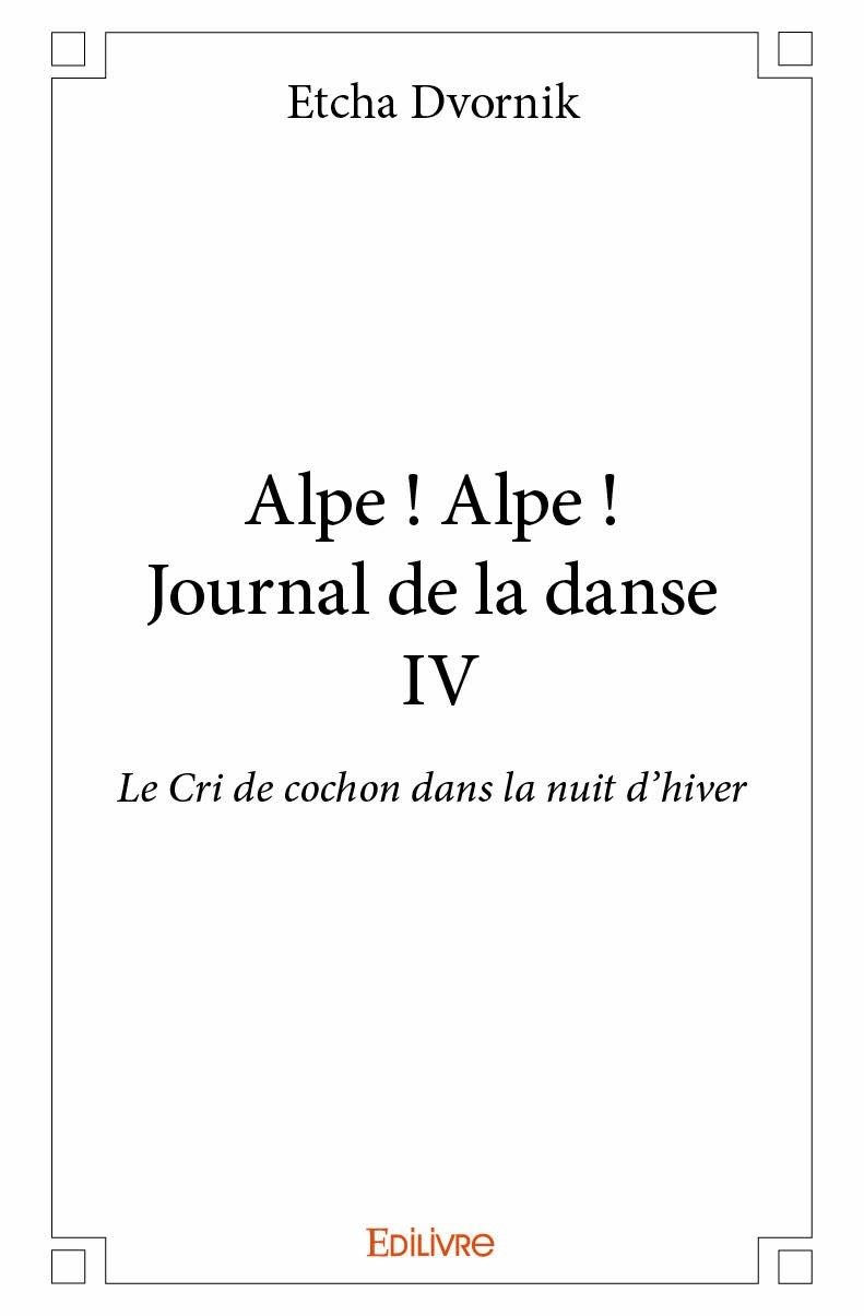 Buch Alpe ! alpe ! - journal de la danse iv Dvornik