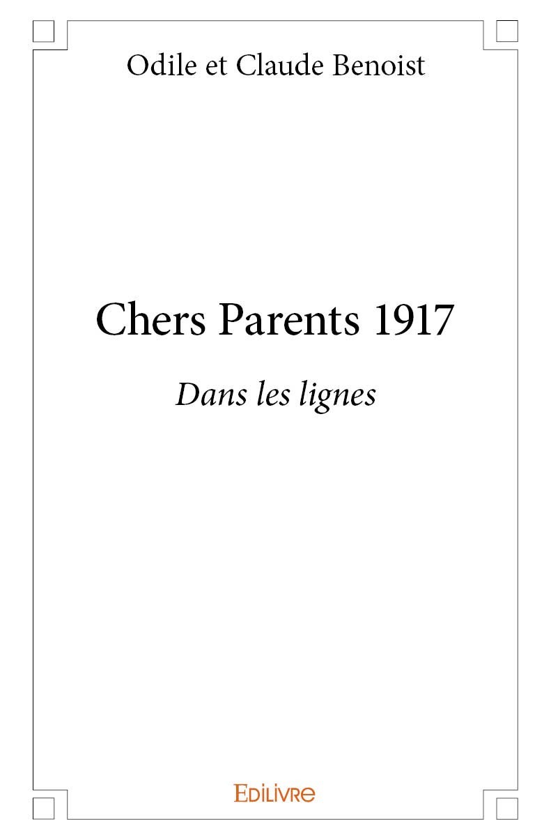 Kniha Chers parents 1917 ODILE ET CLAUDE BENO