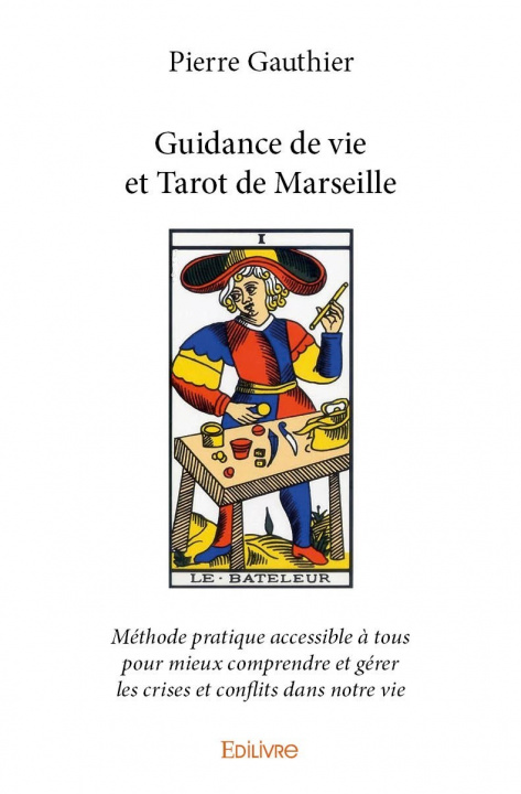 Kniha Guidance de vie et tarot de marseille PIERRE GAUTHIER