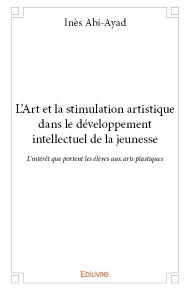 Kniha L'art et la stimulation artistique dans le développement intellectuel de la jeunesse INES ABI-AYAD