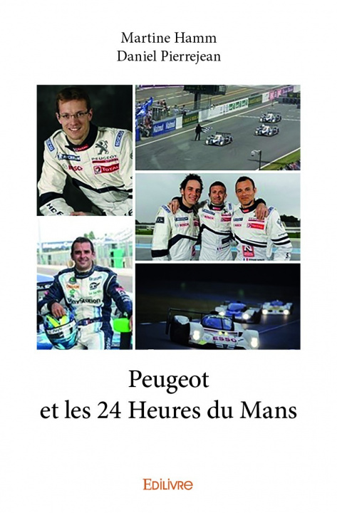 Libro Peugeot et les 24 heures du mans MARTINE HAMM ET DANI