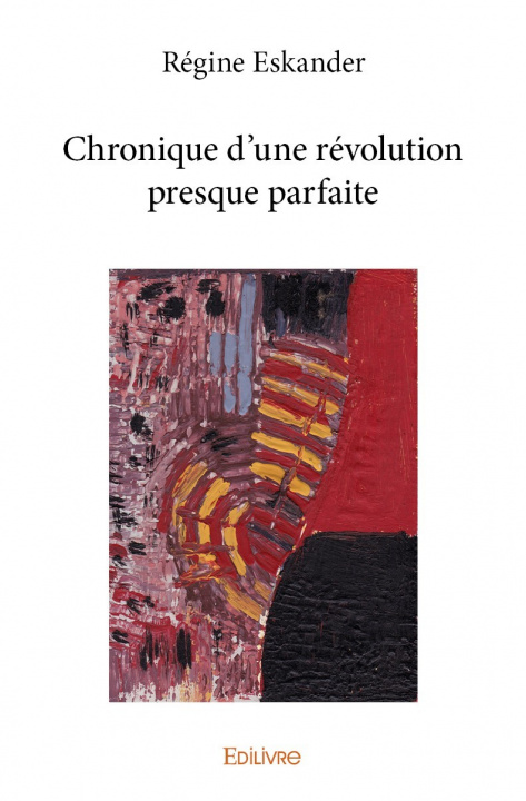Boek Chronique d’une révolution presque parfaite REGINE ESKANDER