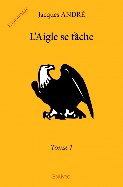 Kniha L'aigle se fâche – JACQUES ANDRE