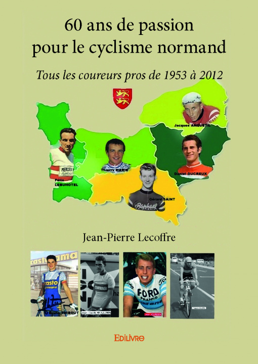 Carte 60 ans de passion pour le cyclisme normand LECOFFRE JEAN-PIERRE