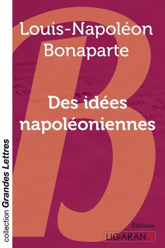 Kniha Des idées napoléoniennes (grands caractères) Bonaparte