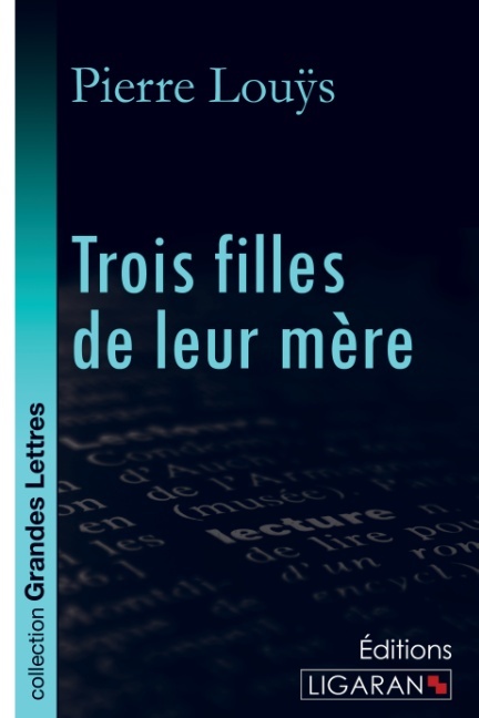 Knjiga Trois filles de leur mère (grands caractères) Pierre Louÿs