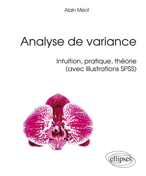 Knjiga Analyse de variance – Intuition, pratique, théorie (avec exemples SPSS) Méot