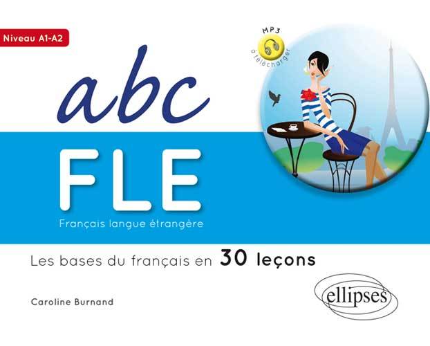 Carte Français langue étrangère. ABC FLE.Les bases du français en 30 leçons. Niveau A1A2. Avec fichiers audio Burnand
