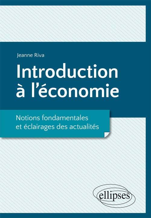 Kniha Introduction à l’économie. Notions fondamentales et éclairages des actualités Riva