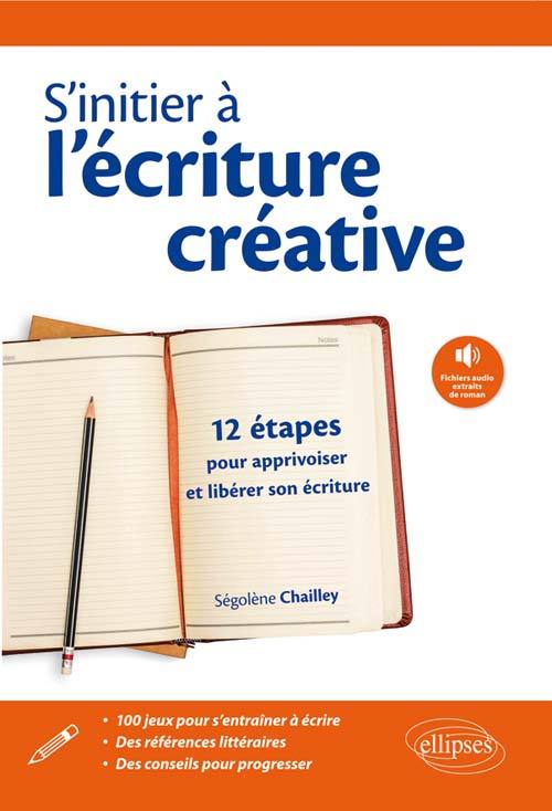 Knjiga S'initier à l'écriture créative, 12 étapes pour apprivoiser son écriture CHAILLEY