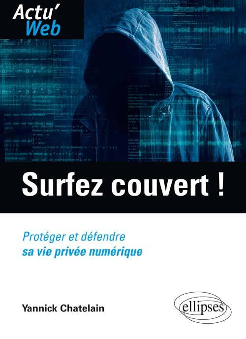 Knjiga Surfez couvert ! Protéger et défendre sa vie privée numérique Chatelain
