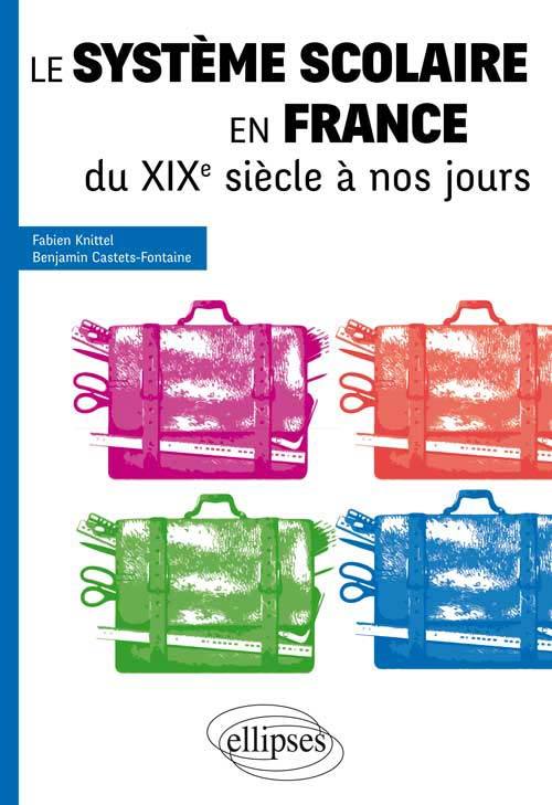 Książka Le système scolaire en France du XIXe siècle à nos jours • tous concours Knittel