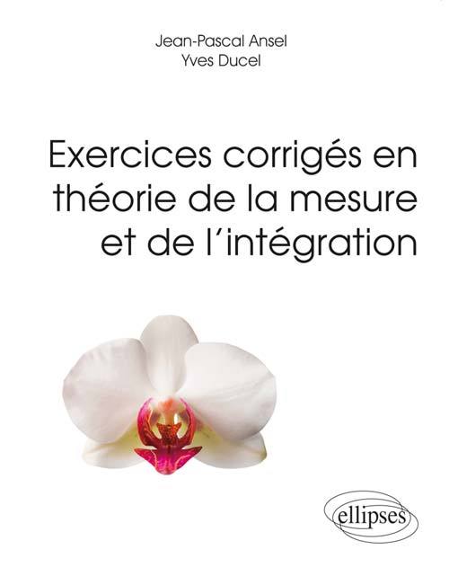 Kniha Exercices corrigés en théorie de la mesure et de l’intégration Ansel