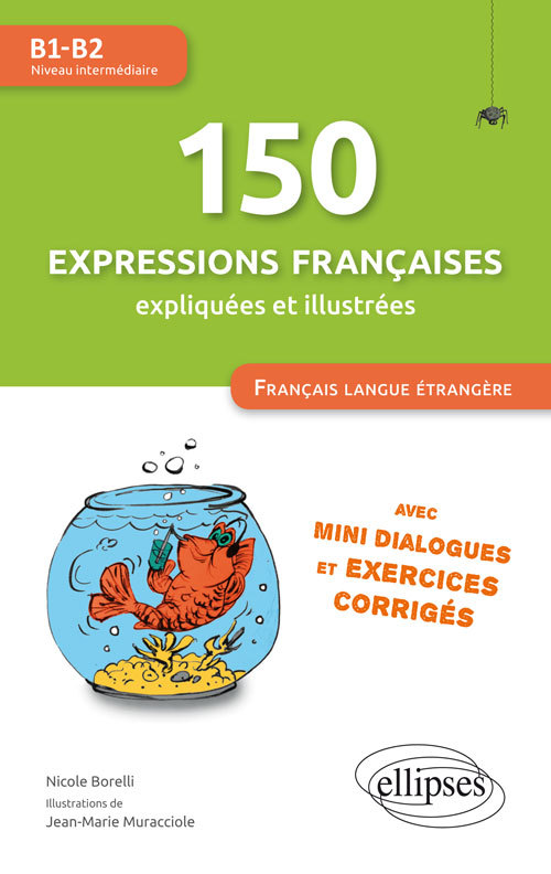 Carte FLE (Français langue étrangère). 150 expressions françaises illustrées et expliquées • mini-dialogues et exercices corrigés • (niveau intermédiaire) • Borelli