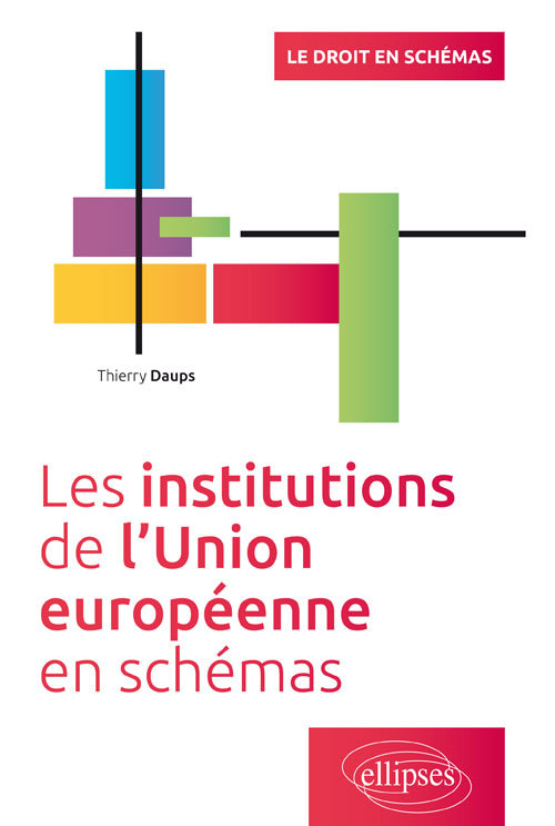 Book Les institutions de l’Union Européenne en schémas Thierry Daups