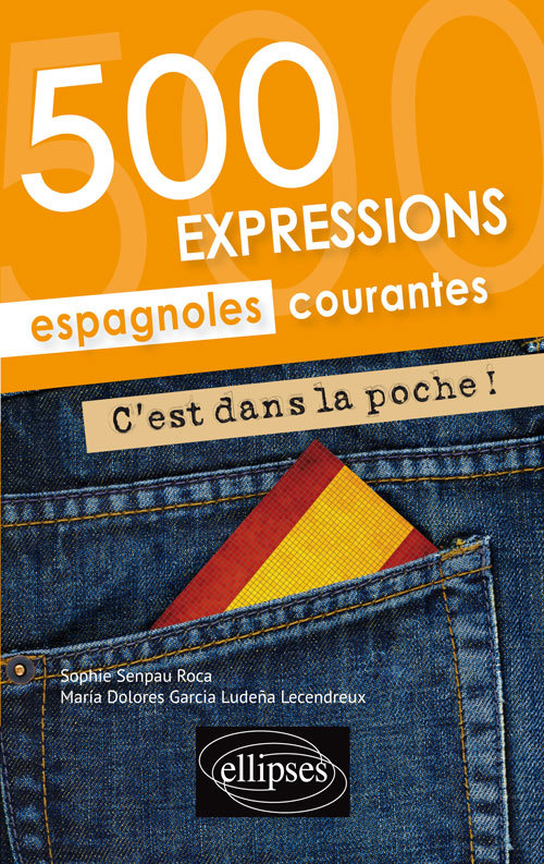 Carte C’est dans la poche ! 500 expressions espagnoles courantes Senpau Roca Sophie