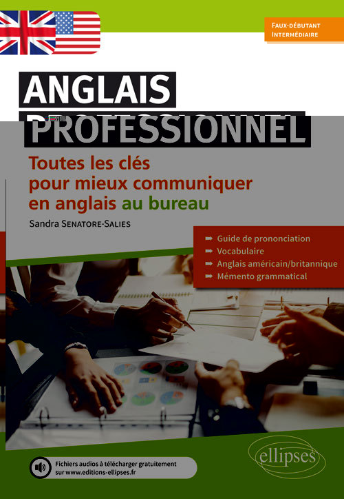 Könyv Anglais professionnel. Toutes les clés pour mieux communiquer en anglais au bureau. Débutants et faux-débutants. A1-A2 (Avec fichier audio) Senatore-Salies