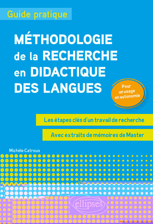 Carte Méthodologie de la recherche en didactique des langues : guide pratique. Les étapes clés d'un travail de recherche. Pour un usage en autonomiee Catroux