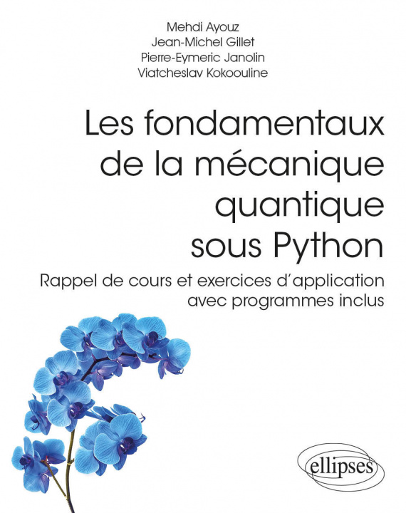 Carte Les fondamentaux de la mécanique quantique sous Python - Rappel de cours et exercices d'application avec programmes inclus Ayouz