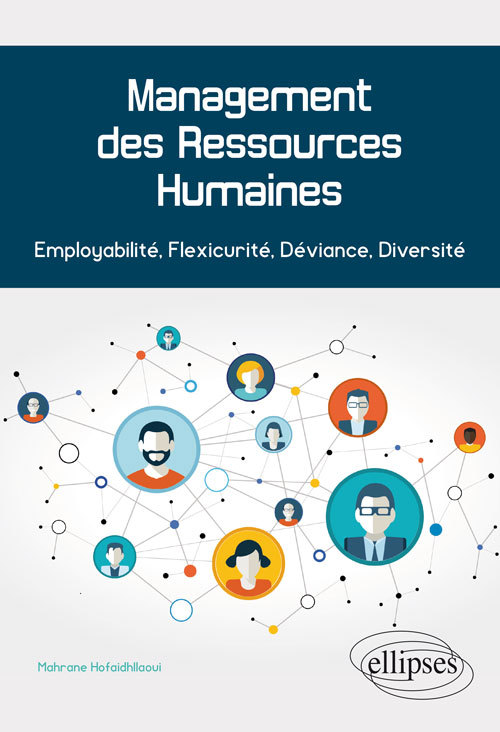 Knjiga Management des Ressources Humaines. Employabilité, Flexicurité, Déviance, Diversité Hofaidhllaoui