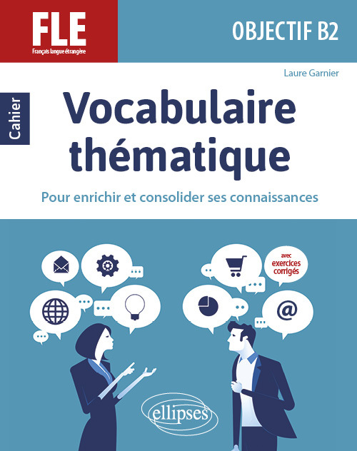 Книга FLE (Français langue étrangère). Objectif B2. Vocabulaire thématique Laure Garnier