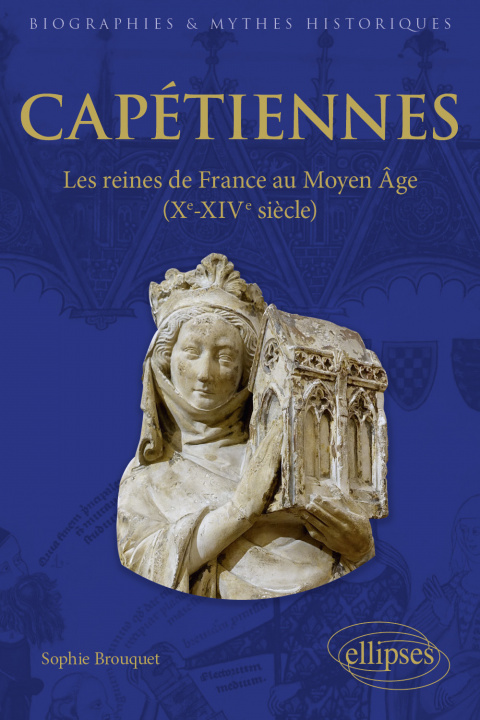 Könyv Capétiennes - Les reines de France au Moyen Âge (Xe-XIVe siècle) Brouquet