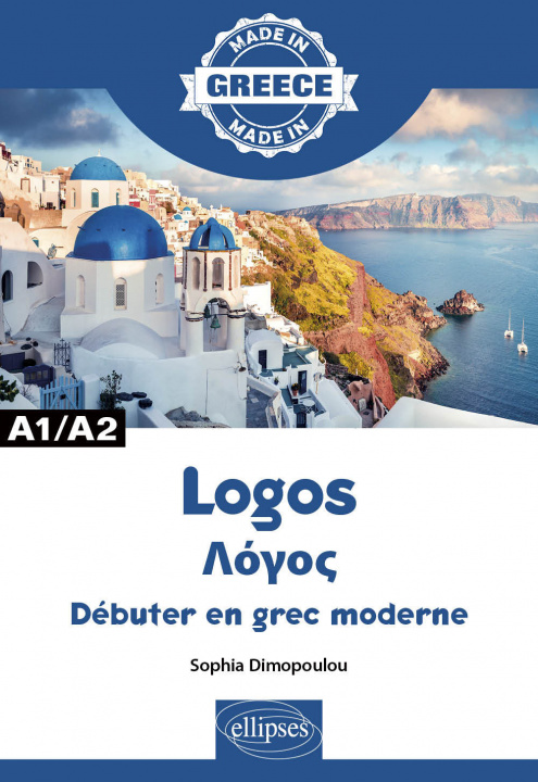 Knjiga Logos Λόγος - Débuter en grec moderne - A1/A2 DIMOPOULOU