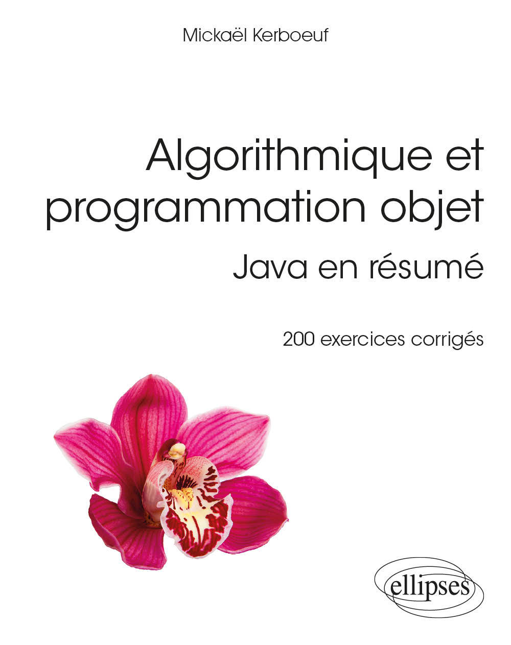 Carte Algorithmique et programmation objet - Java en résumé - 200 exercices corrigés Kerboeuf