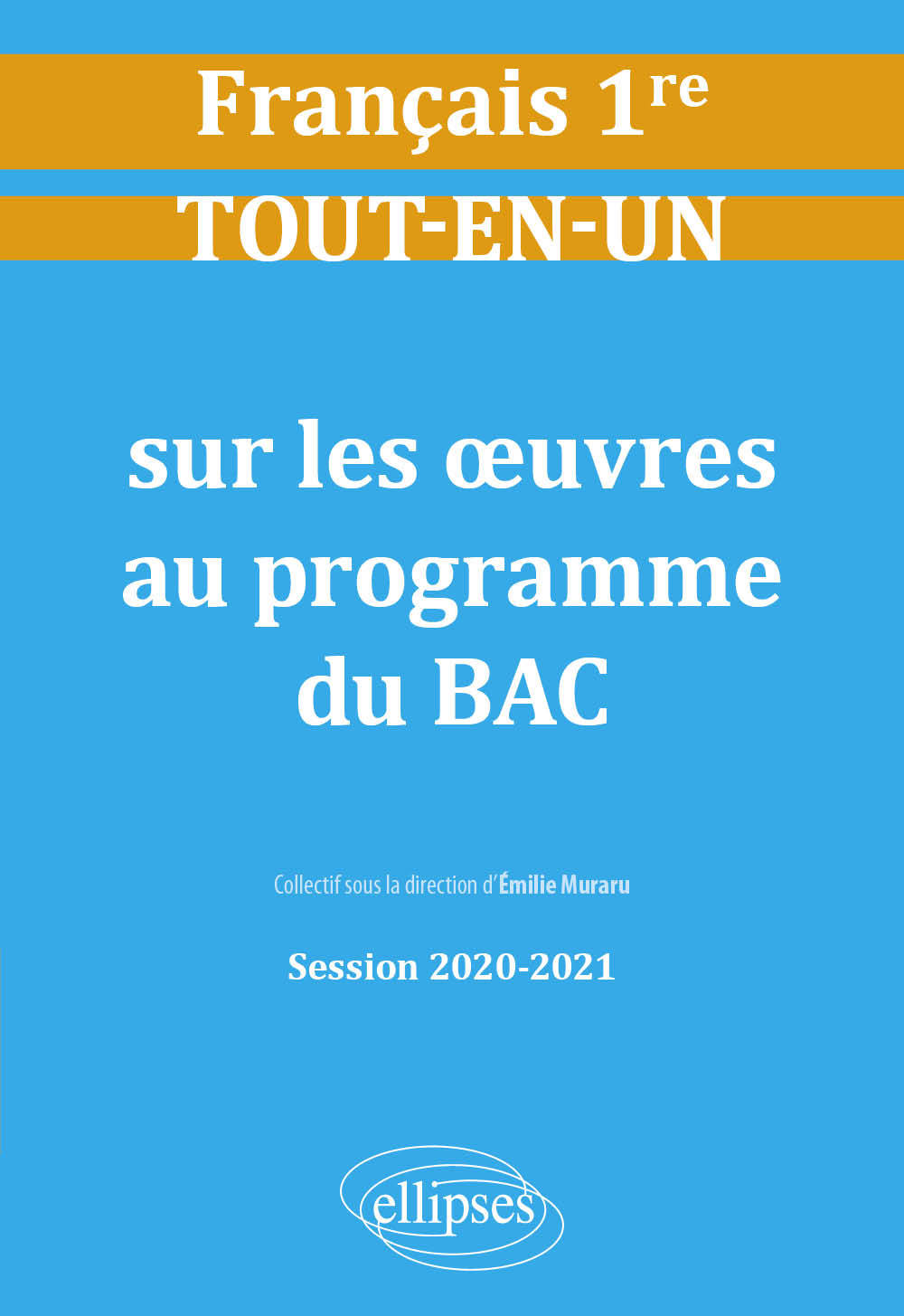 Könyv Tout-en-un sur les œuvres au programme de Français. Première. Session 2020-2021 Emilie Muraru