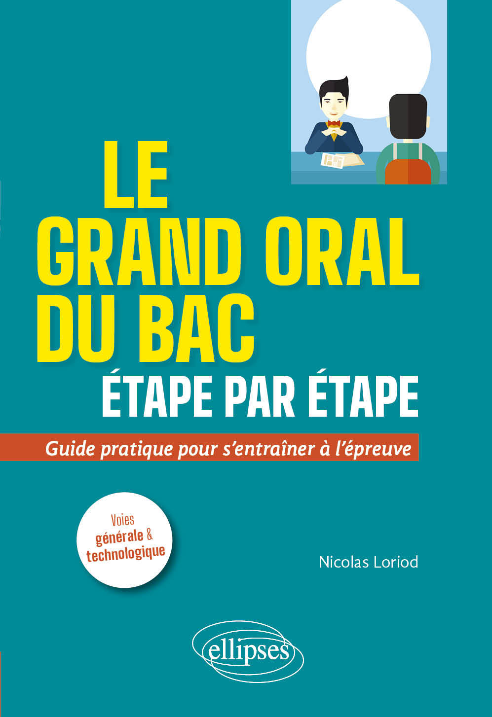 Książka Le grand oral du Bac étape par étape. Guide pratique pour s'entraîner à l'épreuve. Voies générale et technologique Loriod