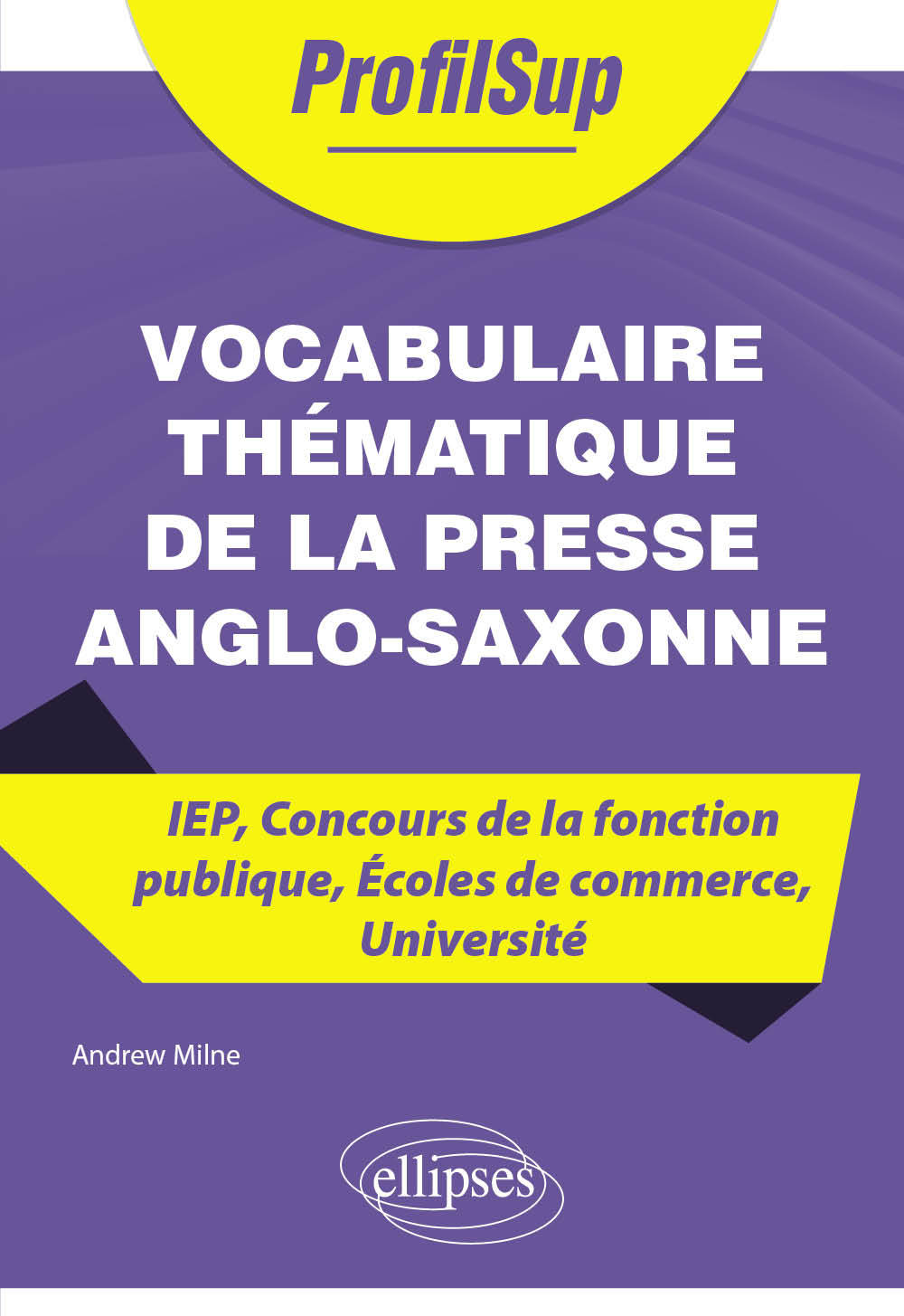 Βιβλίο Vocabulaire thématique de la presse anglo-saxonne - IEP, Concours de la fonction publique, Écoles de commerce, Université Milne