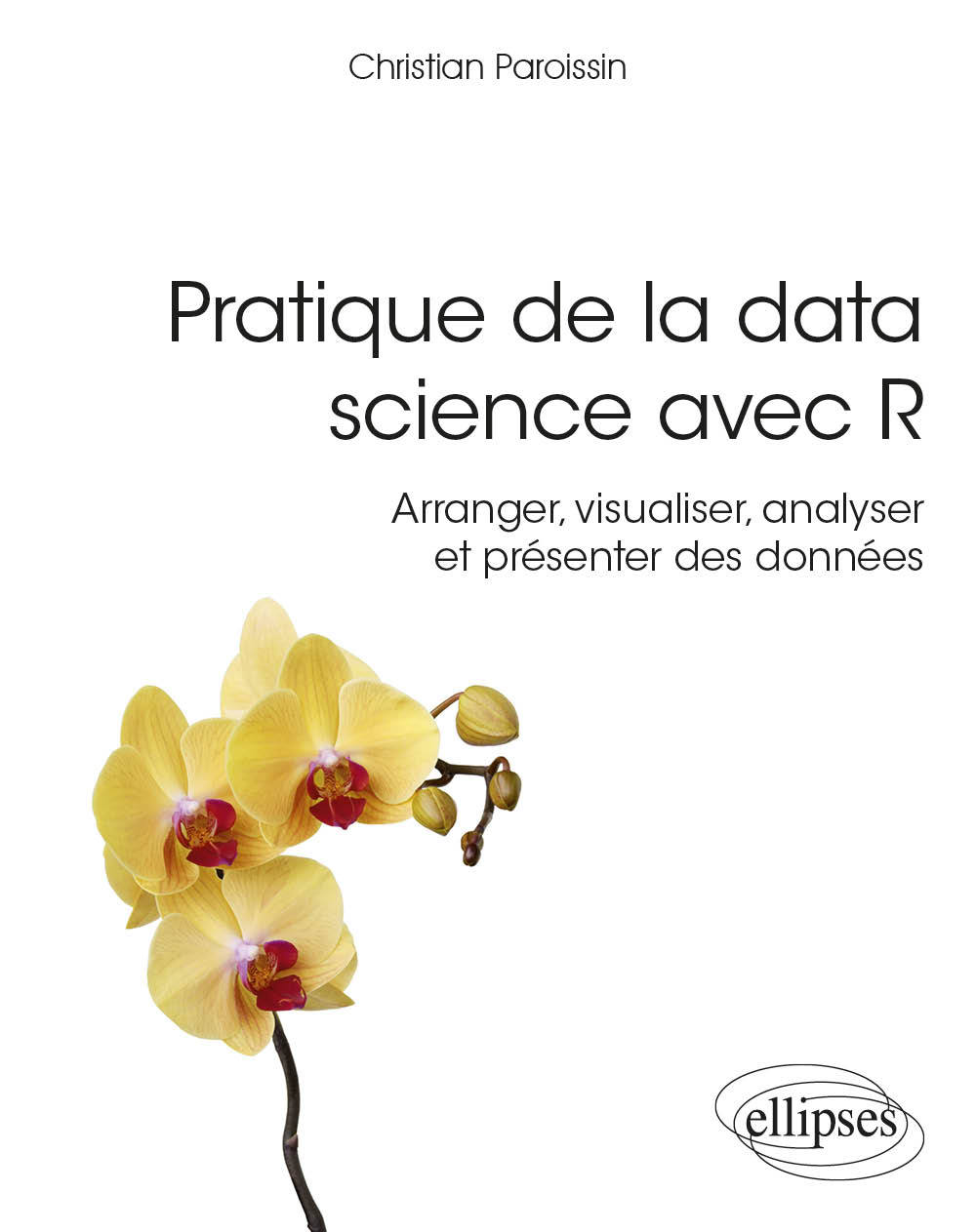 Carte Pratique de la data science avec R - Arranger, visualiser, analyser et présenter des données Paroissin