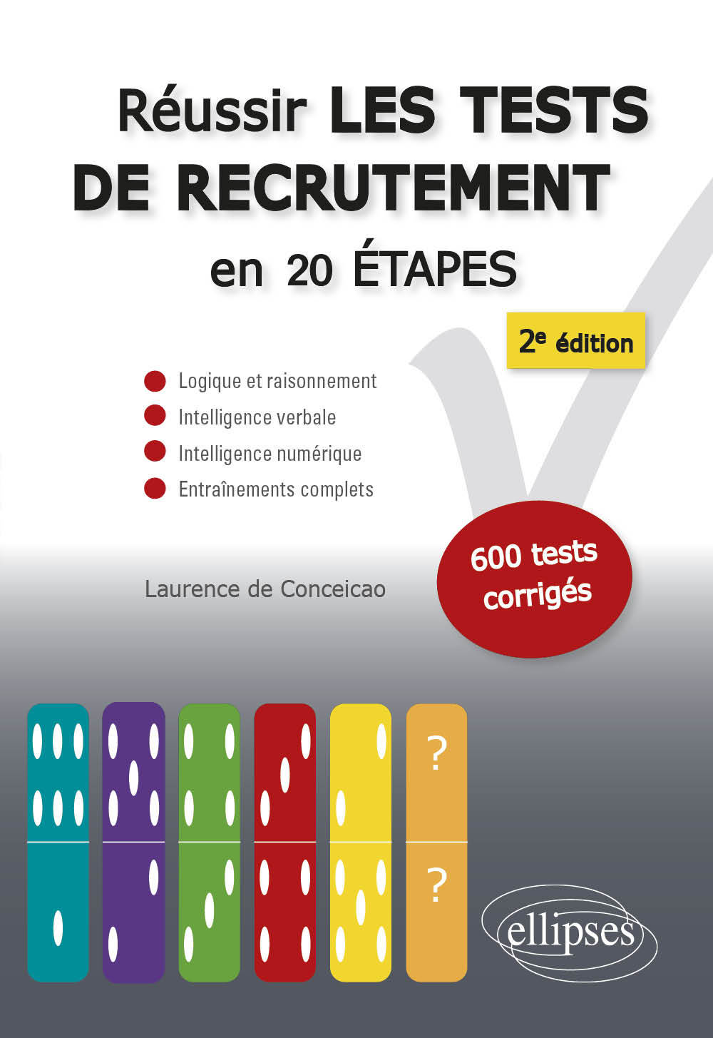 Book Réussir les tests de recrutement en 20 étapes - 2e édition. Logique et raisonnement, intelligence verbale, intelligence numérique, entraînements compl de Conceicao