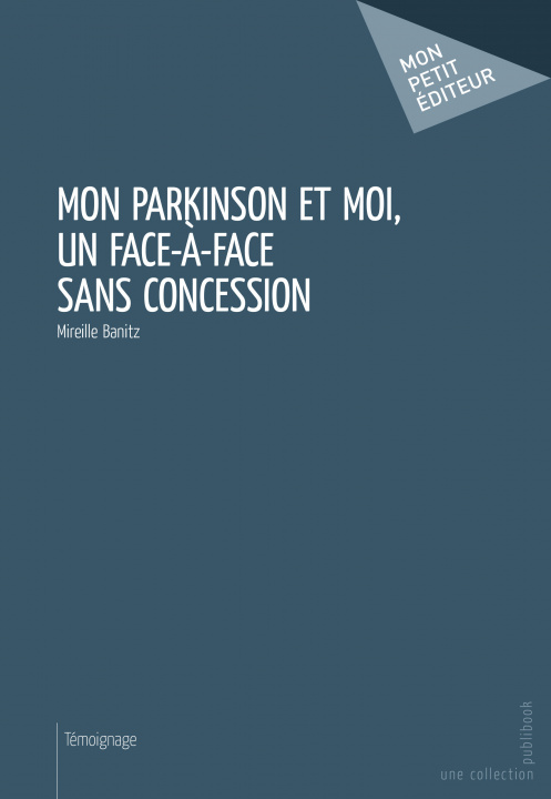 Knjiga MON PARKINSON ET MOI, UN FACE A FACE SANS CONCESSION BANITZ MIREILLE