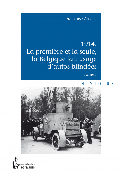 Carte 1914 - la première et la seule, la Belgique fait usage d'autos blindées Arnaud