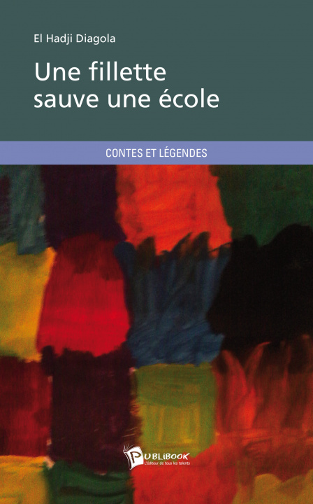 Knjiga UNE FILLETTE SAUVE UNE ECOLE DIAGOLA EL HADJI