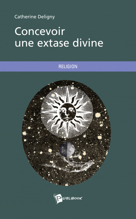 Könyv Concevoir une extase divine Deligny