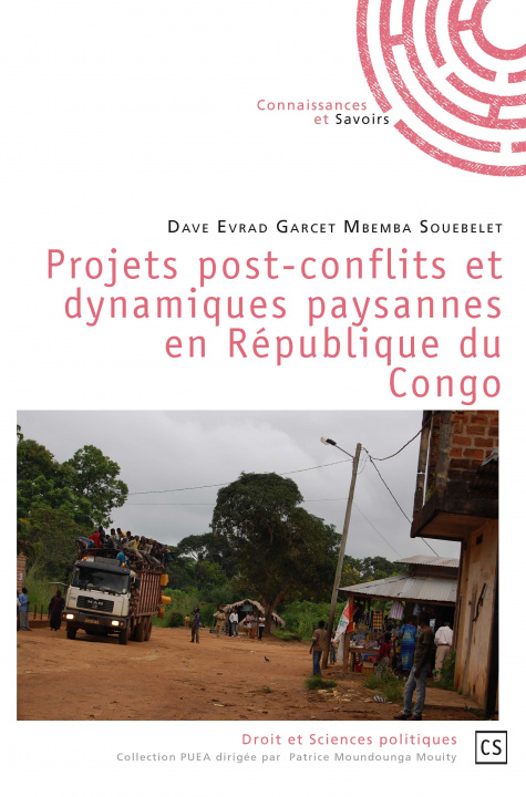 Knjiga PROJETS POST CONFLITS ET DYNAMIQUES PAYSANNES EN REPUBLIQUE DU CONGO MBEMBA SOUEBELET