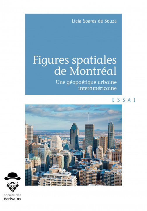 Kniha Figures spatiales de Montréal - une géopoétique urbaine interaméricaine Souza