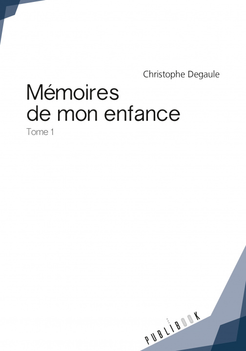 Kniha MEMOIRES DE MON ENFANCE DEGAULE CHRISTOPHE