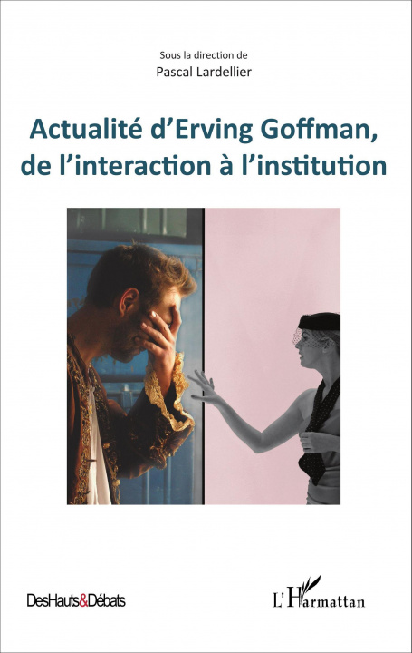 Könyv Actualité d'Erving Goffman, de l'interaction à l'institution 