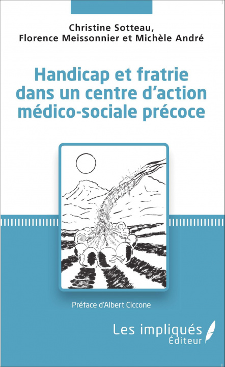 Kniha Handicap et fratrie dans un centre d'action médico-sociale précoce Sotteau