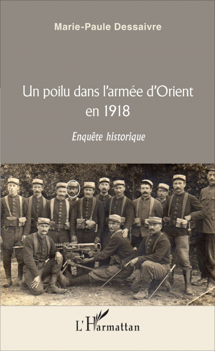 Kniha Un poilu dans l'armée d'Orient en 1918 Dessaivre