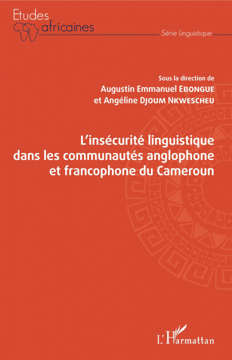 Kniha L'insécurité linguistique dans les communautés anglophone et francophone du Cameroun Ebongue
