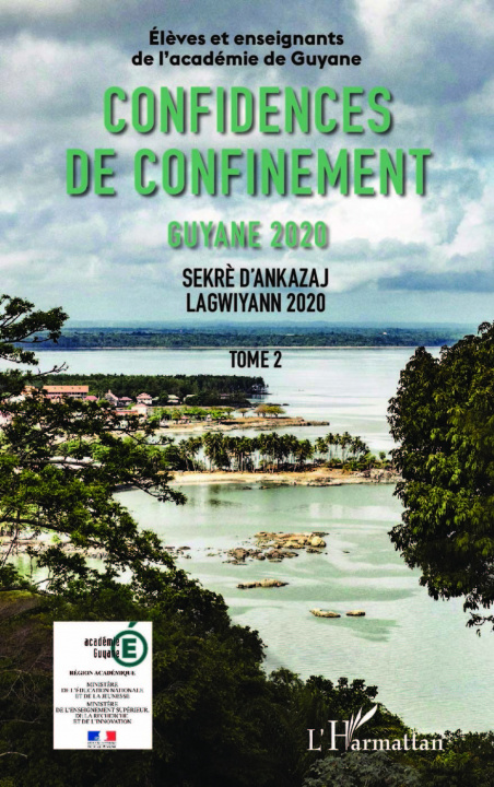 Knjiga Confidences de confinement Tome 2 Guyane 2020 Academie de guyane