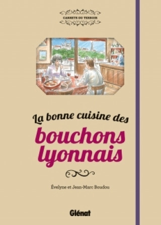 Könyv La bonne cuisine des bouchons lyonnais Jean-Marc Boudou